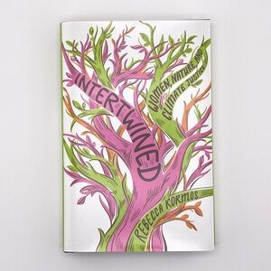 NEW Intertwined: Women, Nature, and Climate Justice Hardcover by Rebecca Kormos